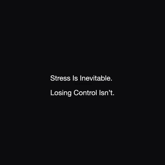 Stress Is Inevitable. Losing Control Isn’t.