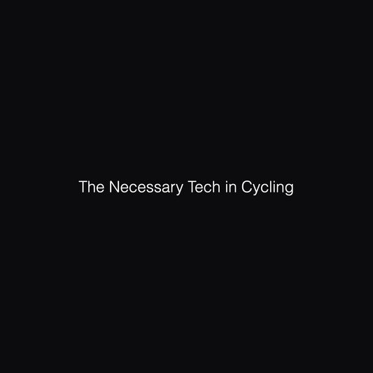 The Necessary Tech in Cycling