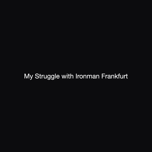 The Full Truth Behind My Struggle with Ironman Frankfurt